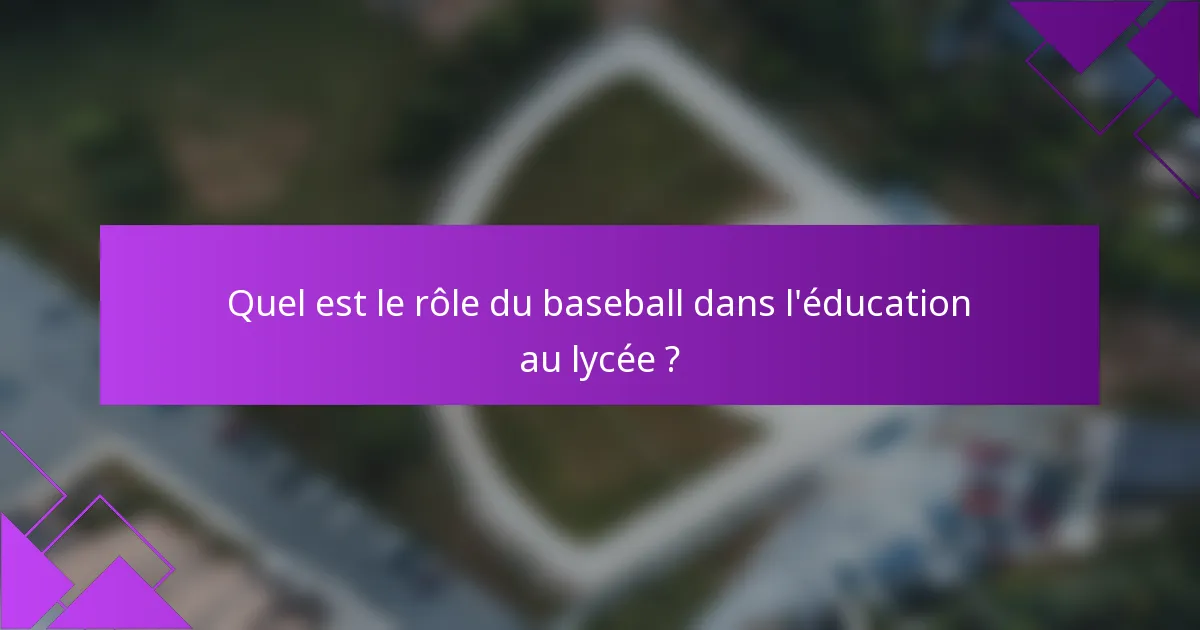 Quel est le rôle du baseball dans l'éducation au lycée ?